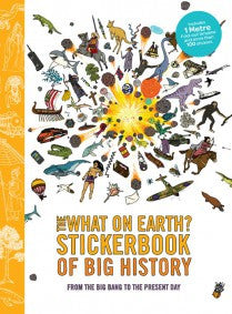 What on Earth? Big History Stickerbook