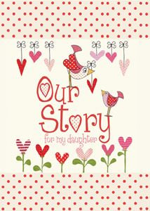 Our Story For My Daughter Journal