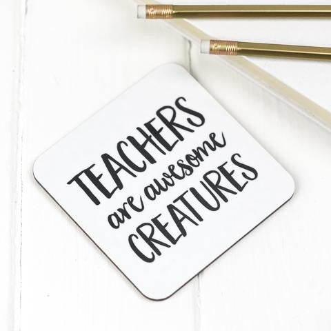 Teachers Are Awesome Creatures Coaster