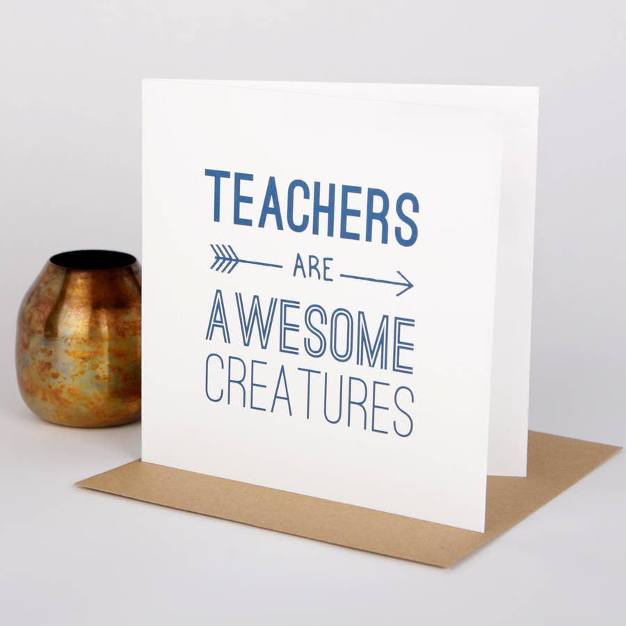 Teachers Are Awesome Creatures Card